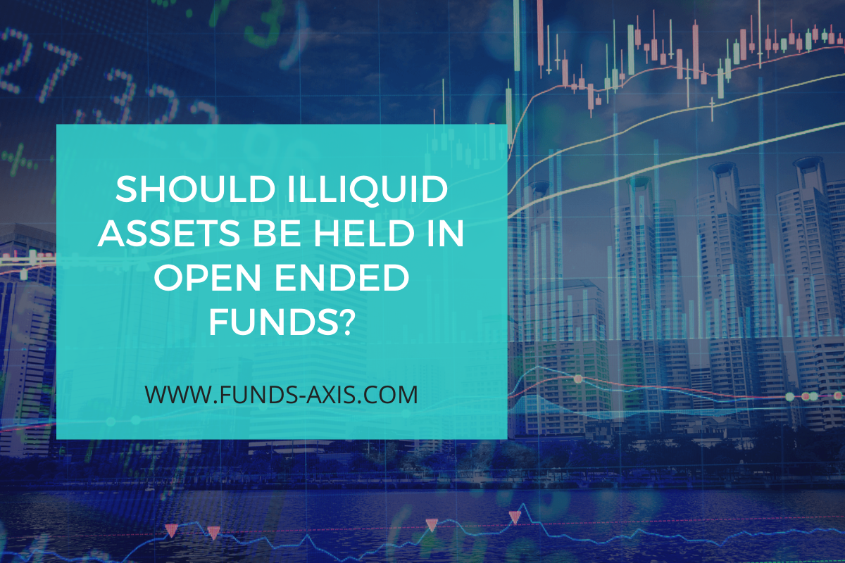 Should illiquid assets be held in open ended funds_