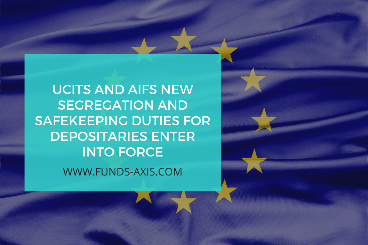 UCITS and AIFs new segregation and safekeeping duties for depositaries enter into force