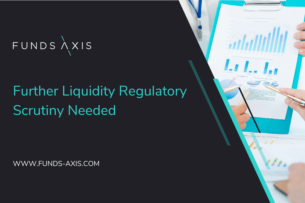 Further-Liquidity-Regulatory-Scrutiny-Needed-1